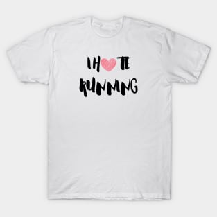 I H8 RUNNING T-Shirt